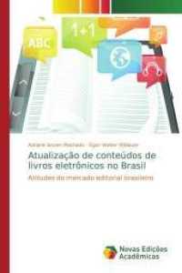 Atualização de conteúdos de livros eletrônicos no Brasil : Atitudes do mercado editorial brasileiro （2013. 128 S. 220 mm）