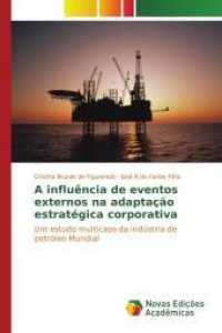 A influência de eventos externos na adaptação estratégica corporativa : Um estudo multicaso da indústria de petróleo Mundial （2015. 180 S. 220 mm）