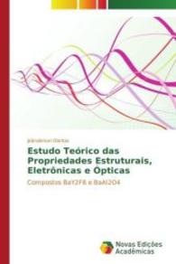 Estudo Teórico das Propriedades Estruturais, Eletrônicas e Ópticas : Compostos BaY2F8 e BaAl2O4 （2014. 76 S. 220 mm）