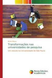 Transformações nas universidades de pesquisa : Um estudo na Universidade de São Paulo （2015. 168 S. 220 mm）