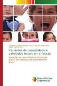 Variações de normalidade e patologias bucais em crianças : Variações de normalidade e patologias bucais em crianças com deficiência no Brasil （2013. 144 S. 220 mm）