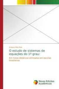 O estudo de sistemas de equações do 1º grau: : Em livros didáticos utilizados em escolas brasileiras （2013. 128 S. 220 mm）