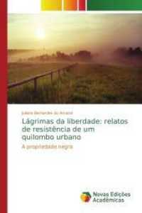 Lágrimas da liberdade: relatos de resistência de um quilombo urbano : A propriedade negra （2015. 208 S. 220 mm）