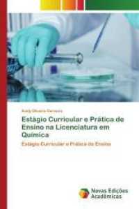 Estágio Curricular e Prática de Ensino na Licenciatura em Química : Estágio Curricular e Prática de Ensino （2019. 96 S. 220 mm）