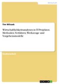 Wirtschaftlichkeitsanalysen in IT-Projekten. Methoden, Verfahren, Werkzeuge und Vorgehensmodelle (Akademische Schriftenreihe Bd.V80043) （2008. 36 S. 297 mm）