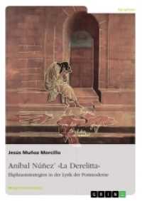 An&iacute;bal N&uacute;&ntilde;ez' "La Derelitta". Ekphrasisstrategien in der Lyrik der Postmoderne (Akademische Schriftenreihe V120415) （2009. 104 S. 5 Farbabb. 210 mm）