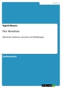 Piet Mondrian : Klassische Moderne zwischen den Weltkriegen (Akademische Schriftenreihe Bd.V132740) （2009. 24 S. 210 mm）