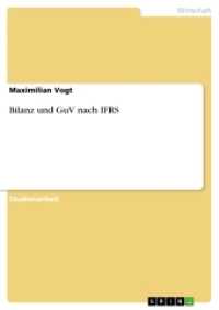 Bilanz und GuV nach IFRS (Akademische Schriftenreihe Bd.V136280) （2009. 28 S. 210 mm）