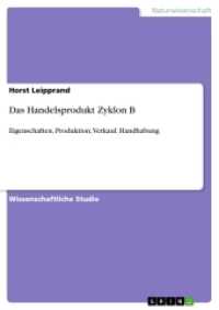 Das Handelsprodukt Zyklon B : Eigenschaften, Produktion, Verkauf, Handhabung (Akademische Schriftenreihe Bd.V150878) （2010. 88 S. 210 mm）