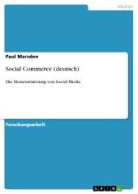 Social Commerce (deutsch) : Die Monetarisierung von Social Media (Akademische Schriftenreihe V147182) （2010. 40 S. 210 mm）