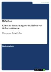 Kritische Betrachtung der Sicherheit von Online-Auktionen : ECommerce - Beispiel eBay (Akademische Schriftenreihe V164415) （2011. 28 S. 210 mm）