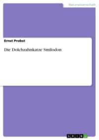 Die Dolchzahnkatze Smilodon (Akademische Schriftenreihe Bd.V169041) （2011. 104 S. 210 mm）
