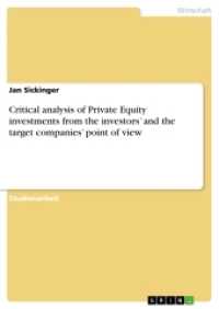 Critical analysis of Private Equity investments from the investors' and the target companies' point of view (Akademische Schriftenreihe Bd. V177999) （2. Aufl. 2011. 40 S. 210 mm）