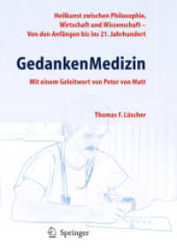 GedankenMedizin : Heilkunst zwischen Philosophie, Wirtschaft und Wissenschaft. Von den Anfängen bis ins 21. Jahrhundert （2010. XI, 245 S. 26,5 cm）