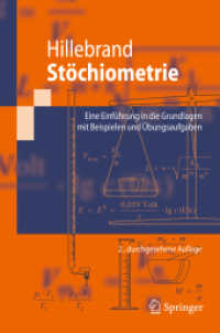 Stöchiometrie : Eine Einführung in die Grundlagen mit Beispielen und Übungsaufgaben (Springer-Lehrbuch) （2., durchges. Aufl. 2009. XV, 409 S. 24 cm）