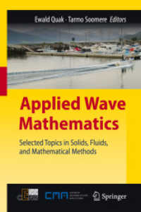 Applied Wave Mathematics : Selected Topics in Solids, Fluids, and Mathematical Methods （2009. 471 p. 23,5 cm）