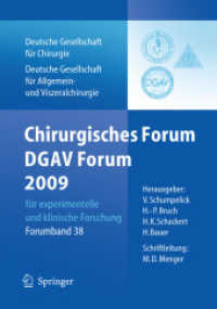 Chirurgisches Forum und DGAV 2009 : Für experimentelle und klinische Forschung 126.Kongress der Deutschen Gesellschaft für Chirurgie, München, 28.4.-1.5.2009 (Deutsche Gesellschaft für Chirurgie, Forumband 2000 Bd.38) （2009. XXIV, 345 S. 242 mm）