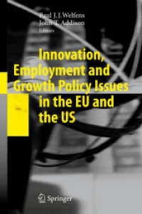 イノベーション・雇用・成長のための政策課題：ＥＵと米国<br>Innovation, Employment and Growth Policy Issues in the EU and the US （2009. 370 S. 235 mm）