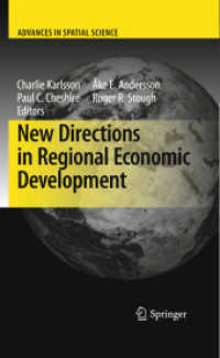 地域経済開発の新たな方向性<br>New Directions in Regional Economic Development : Advances in Spatial Science （2009. XII, 415 S. 235 mm）