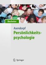 Persönlichkeitspsychologie (Bachelor) （2009. VII, 207 S. m. 40 Abb. u. 46 Tab. 26 cm）