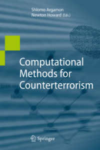 対テロリズムの計算的手法<br>Computational Methods for Counterterrorism （2009. XXVIII, 306 S. 135 SW-Abb., 8 Farbabb., 40 Tabellen. 235 mm）