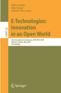 E-Technologies : Innovation in an Open World: 4th International Conference, MCETECH 2009, Ottawa, Canada, May 4-6, 2009, Proceedings (Lecture Notes in