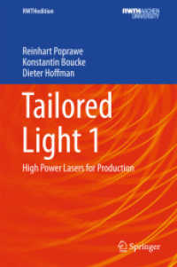 Tailored Light Vol.1 : High Power Lasers for Production (RWTHedition) （1st ed. 2018. xi, 260 S. 217 SW-Abb., 85 Farbabb., 20 Tabellen. 235 mm）