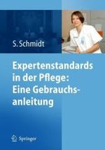 Expertenstandards in der Pflege: Eine Gebrauchsanleitung （2009. VIII, 207 S. m. 34 Abb. 24 cm）