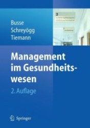 Management im Gesundheitswesen （2. Aufl. 2009. XIII, 419 S. m. 99 Abb. 25 cm）