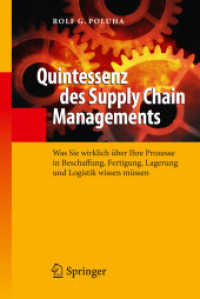 Quintessenz des Supply Chain Managements : Was Sie wirklich über Ihre Prozesse in Beschaffung, Fertigung, Lagerung und Logistik wissen müssen （2010. 130 S. 20,5 cm）