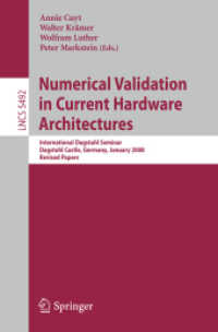 Numerical Validation in Current Hardware Architectures : International Dagstuhl Seminar, Dagstuhl Castle, 2008, Revised Papers (Lecture Notes in Computer Science) 〈Vol. 5492〉