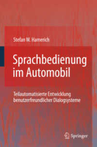 Sprachbedienung im Automobil : Teilautomatisierte Entwicklung benutzerfreundlicher Dialogsysteme （2009. XI, 201 S. m. Abb. 24,5 cm）