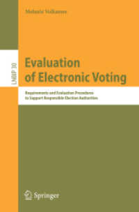 電子投票の評価<br>Evaluation of Electronic Voting : Requirements and Evaluation Procedures to Support Responsible Election Authorities (Lecture Notes in Business Information Processing Vol.30) （2009. XIV, 248 p. 23,5 cm）