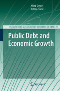 公債と経済成長<br>Public Debt and Economic Growth (Dynamic Modeling and Econometrics in Economics and Finance 11) （2009. VIII, 152 S. 235 mm）