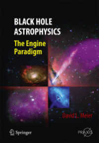 Black Hole Astrophysics : The Engine Paradigm (Springer Praxis Books / Astronomy and Planetary Sciences) （2010. X, 947 p. w. 20 b&w and 10 col. figs. 235 mm）