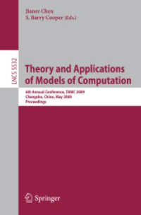 Theory and Applications of Models of Computation : 6th Annual Conference, TAMC 2009, Changsha, China, Proceedings (Lecture Notes in Computer Science) 〈Vol. 5532〉