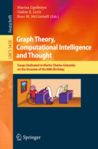 Graph Theory, Computational Intelligence and Thought : Essays Dedicated to Martin Charles Golumbic on the Occasion of His 60th Birthday (Lecture Notes in Computer Science) 〈Vol. 5420〉