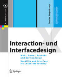 Interaction- und Interfacedesign : Web-, Game-, Produkt- und Systemdesign Usability und Interface als Corporate Identity (x.media.press) （2010. 300 S. m. 200 Farbabb. 26 cm）