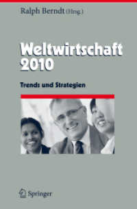 Weltwirtschaft 2010 : Trends und Strategien. Mit Beitr. in engl. Sprache (Herausforderungen an das Management Bd.15) （2009. 308 S. m. Abb. 24 cm）
