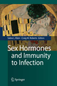 Sex Hormones and Immunity to Infection （2009. 310 p. w. 17 b&w figs. and 7 tables. 235 mm）