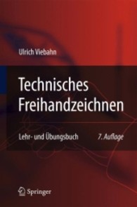 Technisches Freihandzeichnen : Lehr- und Übungsbuch （7. Aufl. 2009. X, 207 S. m. zahlr. Abb. 23,5 cm）