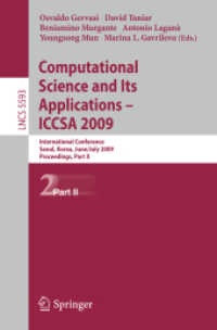 Computational Science and Its Applications – ICCSA 2009 : International Conference, Seoul, Proceedings, Part II (Lecture Notes in Computer Science) 〈Vol. 5593〉