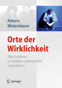 Orte der Wirklichkeit : Über Gefahren in medialen Lebenswelten Jugendlicher Killerspiele, Happy Slapping, Cyberbullying, Cyberstalking, Computerspielsucht ... Medienkompetenz steigern （2010. 229 S. m. 70 Farbabb. 25 cm）