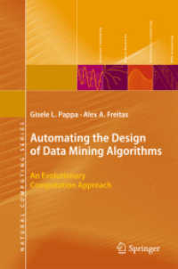 Automating the Design of Data Mining Algorithms : An Evolutionary Computation Approach (Natural Computing Series)