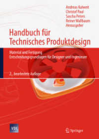 Handbuch für Technisches Produktdesign : Material und Fertigung. Entscheidungsgrundlagen für Designer und Ingenieure （2., bearb. Aufl. 2012. 635 S. m. zahlr. Farbabb. 30 cm）
