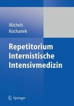 Repetitorium Internistische Intensivmedizin （2009. XII, 368 S. m. 72 Abb. 240 mm）