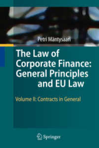企業財務法：一般原則とＥＵ法　第２巻：契約一般<br>The Law of Corporate Finance: General Principles and EU Law : Volume II: Contracts in General (The Law of Corporate Finance: General Principles and EU Law) （2009. VIII, 420 S. 235 mm）