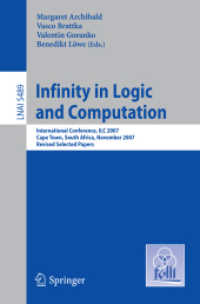 Infinity in Logic and Computation : International Conference, ILC 2007, Cape Town, Revised Selected Papers  (Lecture Notes in Computer Science) 〈Vol. 5489〉