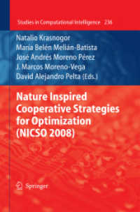 Nature Inspired Cooperative Strategies for Optimization (Nicso 2008) (Studies in Computational Intelligence) 〈Vol. 236〉