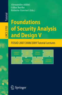 Foundations of Security Analysis and Design V : FOSAD 2008/2009 Tutorial Lectures (Lecture Notes in Computer Science) 〈Vol. 5705〉